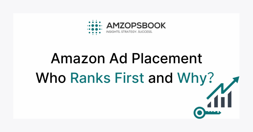 Amazon Ad Placement Who Ranks First and Why