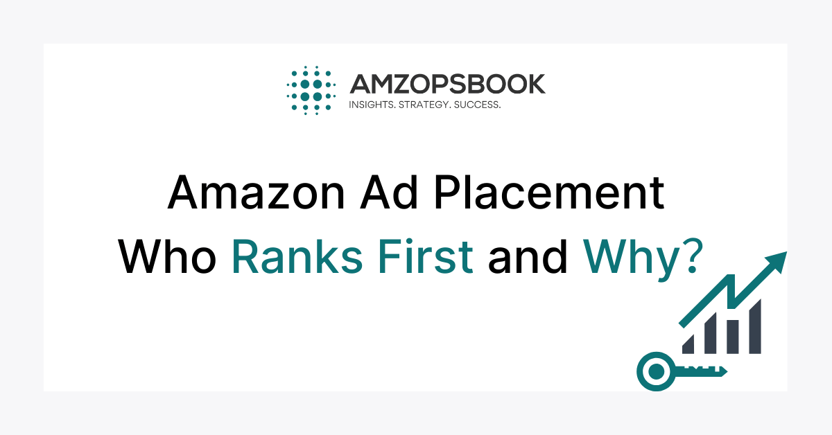 Amazon Ad Placement Who Ranks First and Why